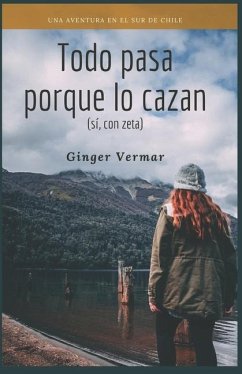 Todo Pasa Porque Lo Cazan: (Sí, con zeta) - Vermar, Ginger