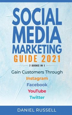 Social Media Marketing Guide 2021 2 Books in 1 - Russell, Daniel