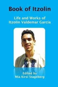 Book of Itzolin: Life and Works of Itzolin Valdemar García - García, Itzolin Valdemar