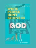 White People Don't Believe In God