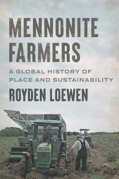 MENNONITE FARMERS - Loewen, Royden (Professor of History, The University of Winnipeg)