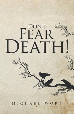 Don't Fear Death! - Wort, Michael