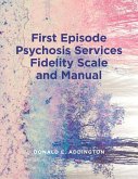 First Episode Psychosis Services Fidelity Scale (Feps-Fs 1.0) and Manual