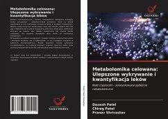 Metabolomika celowana: Ulepszone wykrywanie i kwantyfikacja leków - Patel, Daxesh; Patel, Chirag; Shrivastav, Pranav