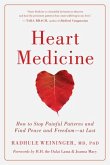 Heart Medicine: How to Stop Painful Patterns and Find Peace and Freedom--At Last