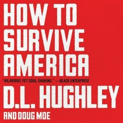 How to Survive America: A Prescription - Hughley, D. L.; Moe, Doug