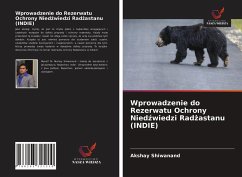 Wprowadzenie do Rezerwatu Ochrony Nied¿wiedzi Rad¿astanu (INDIE) - Shiwanand, Akshay