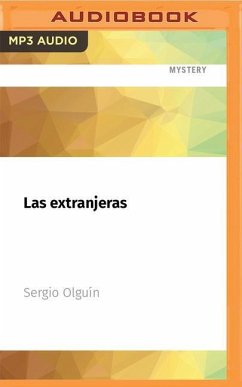 Las Extranjeras - Olguín, Sergio