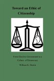Toward an Ethic of Citizenship: From Elective Government to a Culture of Democracy