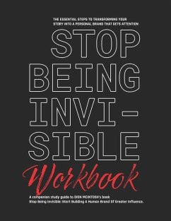 Stop Being Invisible Companion Workbook: The Essential Steps To Transforming Your Story Into A Personal Brand That Gets Attention - McIntosh, Dion