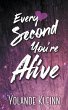 Every Second You're Alive - Bild 1