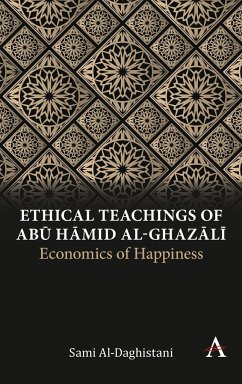 Ethical Teachings of Ab¿ ¿¿mid al-Ghaz¿l¿ - Al-Daghistani, Sami