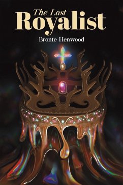 The Last Royalist - Henwood, Bronte