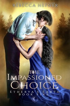 The Impassioned Choice - Hefner, Rebecca