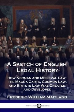 A Sketch of English Legal History - Maitland, Frederic William