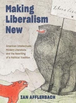 Making Liberalism New - Afflerbach, Ian