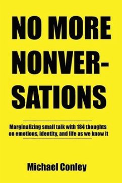 No More Nonversations: Marginalizing Small Talk One Thought at a Time Conversations for Improving Communication - Conley, Michael