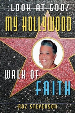 Look at God! My Hollywood Walk of Faith - Stevenson, Roz
