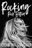 Rocking Rock Bottom (eBook, ePUB)