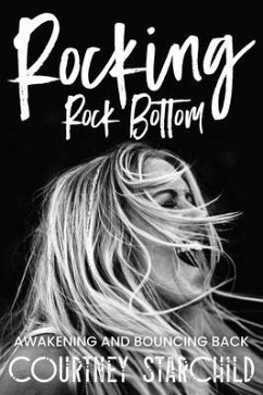 Rocking Rock Bottom (eBook, ePUB) - Starchild, Courtney
