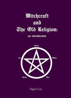 Witchcraft and The Old Religion (eBook, ePUB) - Cox, Nigel