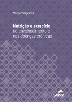 Nutrição e exercício no envelhecimento e nas doenças crônicas (eBook, ePUB) Cover Nutrição e exercício no envelhecimento e nas doenças crônicas (eBook, ePUB)