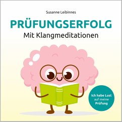 Prüfungserfolg mit Klangmeditation (MP3-Download) - Leibinnes, Susanne