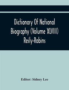 Dictionary Of National Biography (Volume Xlviii) Reily-Robins