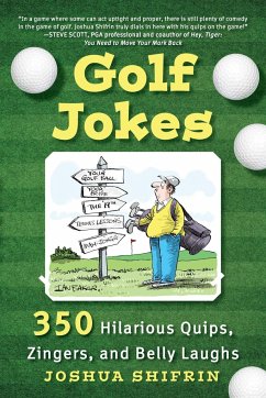 Golf Jokes: 350 Hilarious Quips, Zingers, and Belly Laughs - Shifrin, Joshua