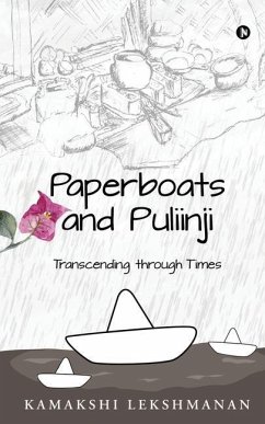 Paperboats and Puliinji: Transcending through Times - Kamakshi Lekshmanan