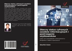 Obecny status cyfrowych zasobów informacyjnych i postrzeganie u¿ytkowników - Islam, Shariful