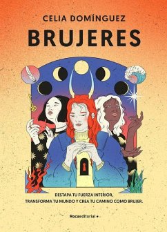 Brujeres / Witches: Destapa Tu Fuerza Interior, Transforma Tu Mundo Y Crea Tu CA Mino Como Brujer - Dominguez, Celia