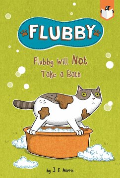 Flubby Will Not Take a Bath - Morris, J E