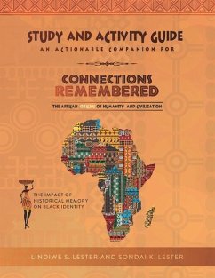 Connections Remembered, the African Origins of Humanity and Civilization, Study and Activity Guide - Lester, Lindiwe Stovall; Lester, Sondai K
