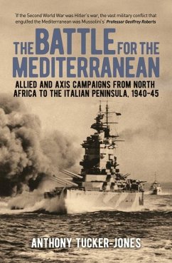 The Battle for the Mediterranean - Tucker-Jones, Anthony