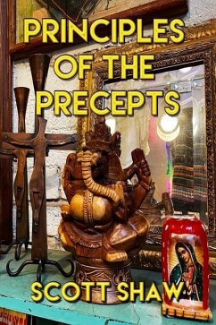 Principles of the Precepts: Further Zen Ramblings from the Internet - Shaw, Scott
