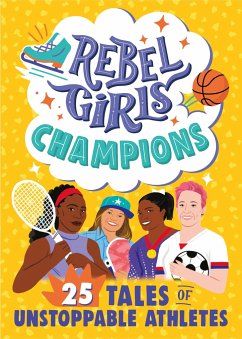 Rebel Girls Champions: 25 Tales of Unstoppable Athletes - Rebel Girls;Muhammad, Ibtihaj