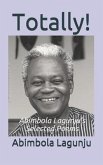 Totally!: Abimbola Lagunju's Selected Poems