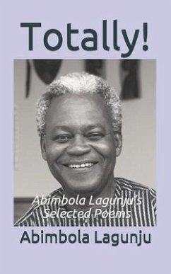 Totally!: Abimbola Lagunju's Selected Poems - Lagunju, Abimbola