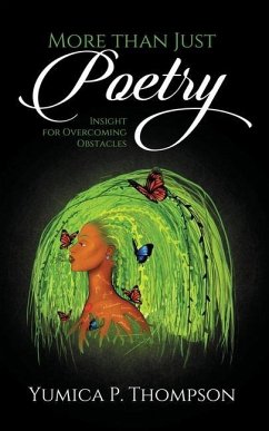 More than Just Poetry: Insight for Overcoming Obstacles - Thompson, Yumica P.
