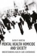 Mental Health Homicide and Society - Bild 1