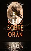 El Cielo Sobre Orán