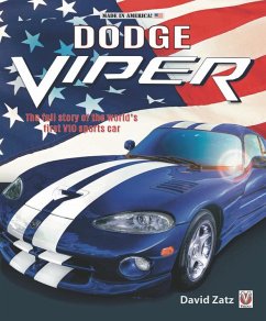 Dodge Viper: The Full Story of the World's First V10 Sports Car - Zatz, David