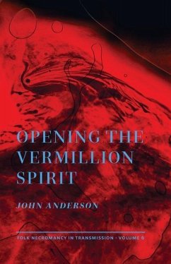 Opening the Vermillion Spirit - Anderson, John