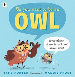 So You Want to Be an Owl - Porter, Jane