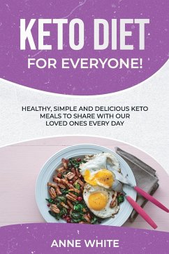 Keto Diet for Everyone! - White, Anne