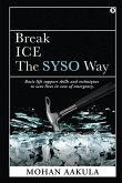 Break ICE - The SYSO Way: Basic life support skills and techniques to save lives in case of emergency.