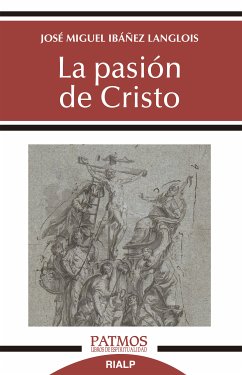 La pasión de Cristo (eBook, ePUB) - Ibáñez Langlois, José Miguel