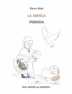 La abuela perdida (eBook, ePUB) - Alizé, Pierre