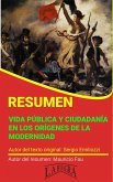 Resumen de Vida Pública y Ciudadanía en los Orígenes de la Modernidad (RESÚMENES UNIVERSITARIOS) (eBook, ePUB)
